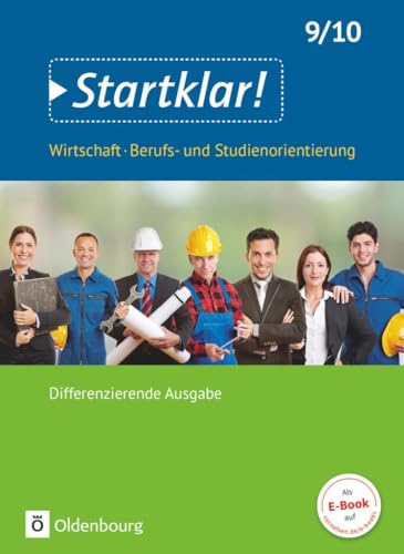 Startklar! - Wirtschaft/Berufs- und Studienorientierung - Differenzierende Ausgabe Baden-Württemberg - 9./10. Schuljahr: Schulbuch von Oldenbourg Schulbuchverlag